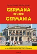Germana pentru Germania : un manual pentru oricine doreşte să călătorească sau să muncească în Germania