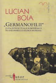 "Germanofilii" : elita intelectuală românească în anii Primului Război Mondial