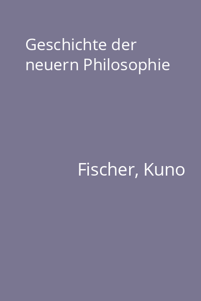 Geschichte der neuern Philosophie