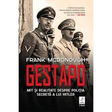 Gestapo : mit şi realitate despre poliţia secretă a lui Hitler
