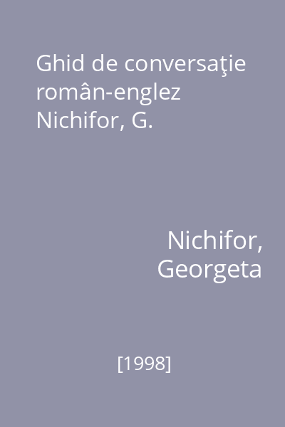 Ghid de conversaţie român-englez Nichifor, G.