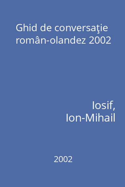 Ghid de conversaţie român-olandez 2002