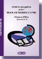 Ghid de pregătire pentru teza cu subiect unic : clasa a VIII-a : semestrul al II-lea : geografie 2008