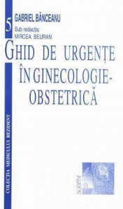 Ghid de urgenţe în ginecologie-obstetrică
