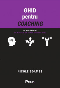 Ghid pentru coaching : un mod practic de a deveni un coach sigur pe sine