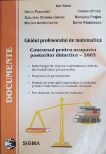Ghidul profesorului de matematică : concursul pentru ocuparea posturilor didactica - 2004