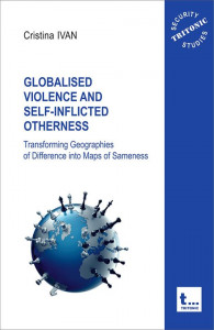 Globalised violence and self-inflicted otherness : transforming geographies of difference into maps of sameness