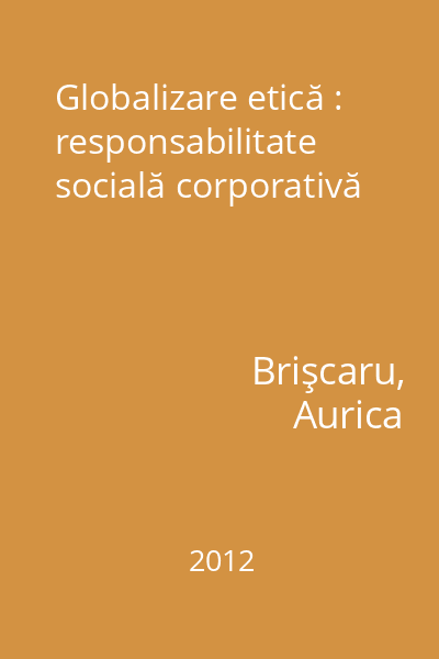 Globalizare etică : responsabilitate socială corporativă