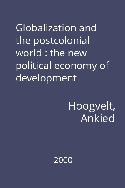 Globalization and the postcolonial world : the new political economy of development