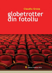 Globetrotter din fotoliu : festivaluri teatrale 2005-2012
