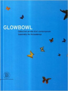 Glowbowl : collection privée d'art contemporain Sandretto Re Rebaudengo
