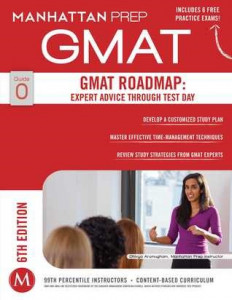 GMAT roadmap : expert advice through test day