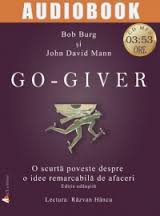 Go-giver : o scurtă poveste depre o idee remarcabilă de afaceri