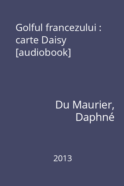 Golful francezului : carte Daisy [audiobook]