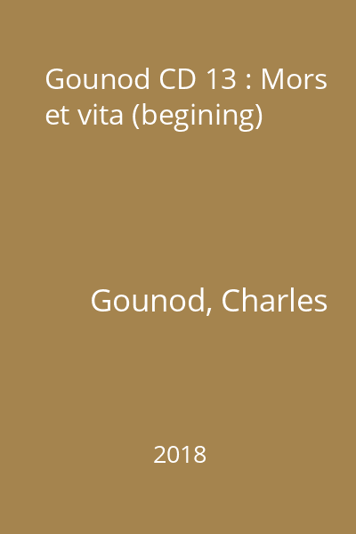 Gounod CD 13 : Mors et vita (begining)
