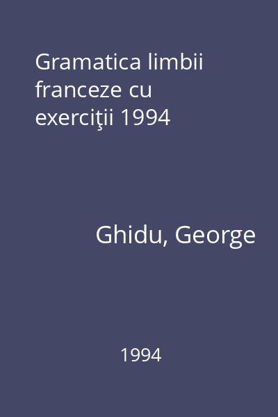 Gramatica limbii franceze cu exerciţii 1994
