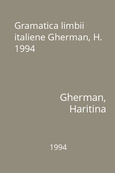 Gramatica limbii italiene Gherman, H. 1994