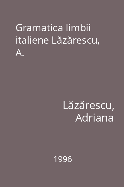 Gramatica limbii italiene Lăzărescu, A.