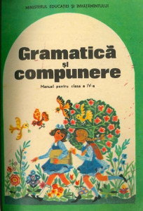 Gramatică şi compunere : manual pentru clasa a IV-a