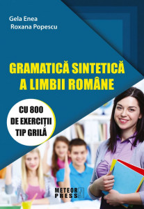 Gramatică sintetică a limbii române : cu 800 de exerciții tip grilă