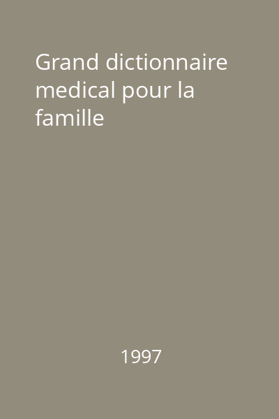 Grand dictionnaire medical pour la famille