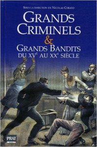 Grands criminels et grands bandits du XVe au XXe siècle