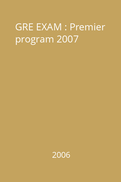 GRE EXAM : Premier program 2007