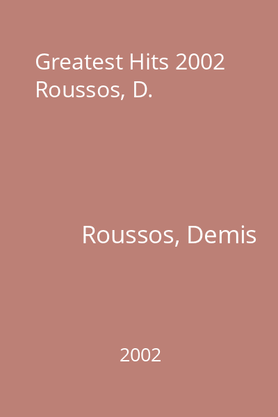 Greatest Hits 2002 Roussos, D.