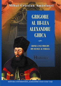 Grigore al III-lea Alexandru Ghica : cronica unui principe din secolul al XVIII-lea