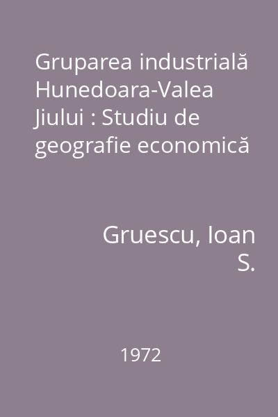 Gruparea industrială Hunedoara-Valea Jiului : Studiu de geografie economică