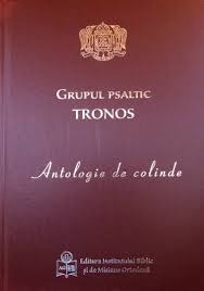 Grupul Psaltic Tronos : antologie de colinde
