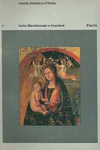 Guida Artistica d'Italia Vol. 3 : Italia Meridionale e Insulare
