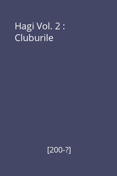 Hagi Vol. 2 : Cluburile