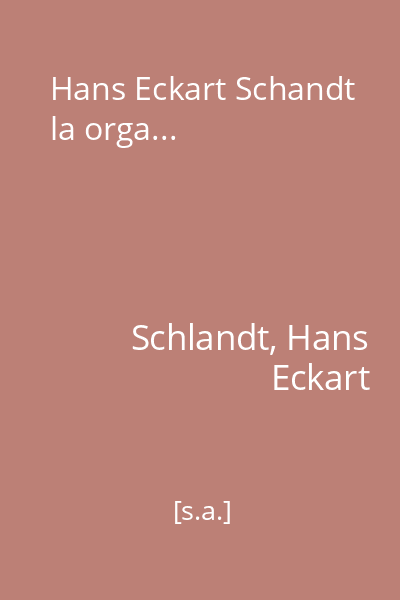 Hans Eckart Schandt la orga...