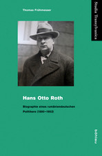 Hans Otto Roth : Biographie eines Rumäniendeutschen Politikers (1890-1953)