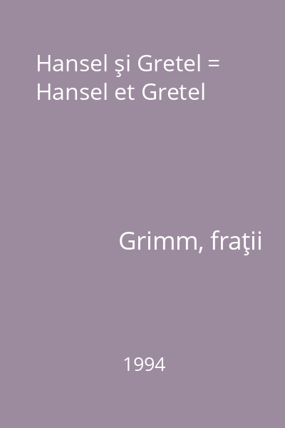 Hansel şi Gretel = Hansel et Gretel