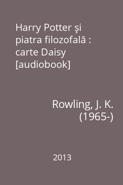 Harry Potter şi piatra filozofală : carte Daisy [audiobook]