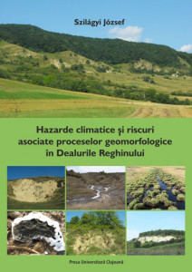 Hazarde climatice şi riscuri asociate proceselor geomorfologice în Dealurile Reghinului