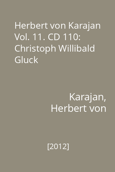 Herbert von Karajan Vol. 11. CD 110: Christoph Willibald Gluck