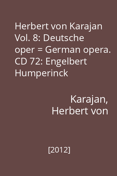 Herbert von Karajan Vol. 8: Deutsche oper = German opera. CD 72: Engelbert Humperinck