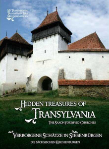 Hidden treasures of Transylvania : the saxon fortified churches = Verborgene Schätze in Siebenbürgen : die sächsischen kirchenburgen