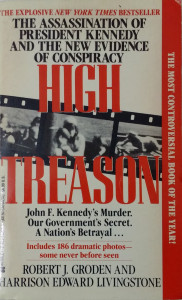 High Treason : the assasination of president John F. Kennedy and the new evidence of conspiracy
