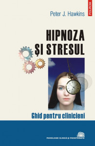 Hipnoza şi stresul : ghid pentru clinicieni