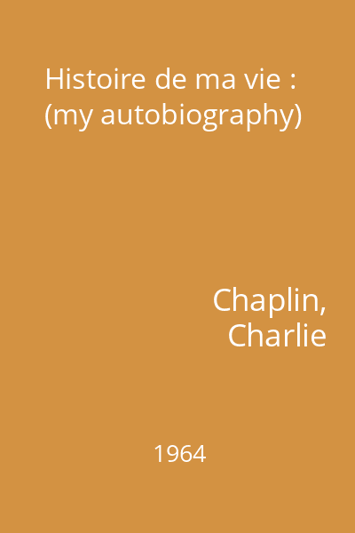 Histoire de ma vie : (my autobiography)