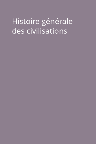 Histoire générale des civilisations