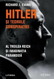 Hitler şi teoriile conspiraţiei : al treilea Reich şi imaginaţia paranoidă