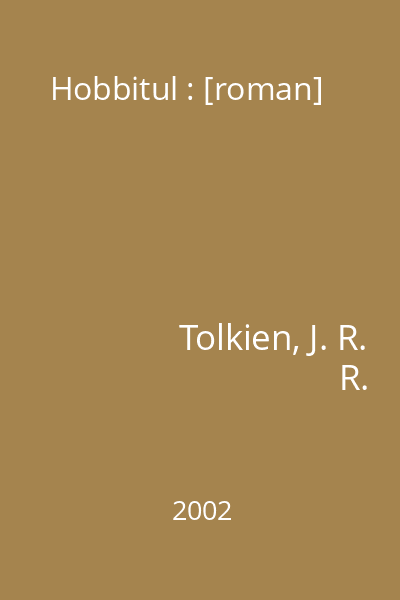 Hobbitul : [roman]