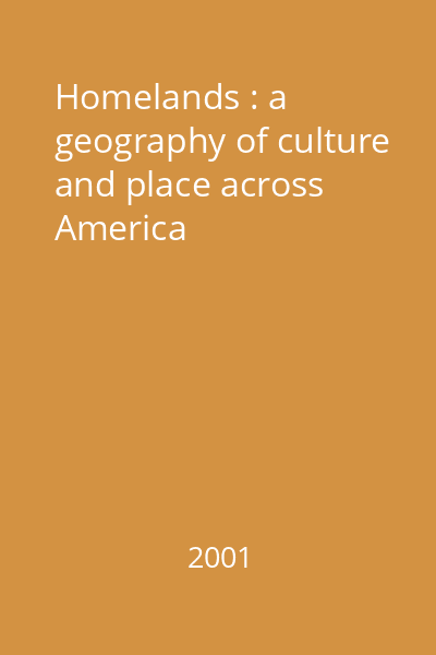 Homelands : a geography of culture and place across America