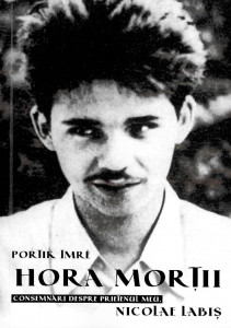 Hora morții : consemnări despre prietenul meu Nicolae Labiș