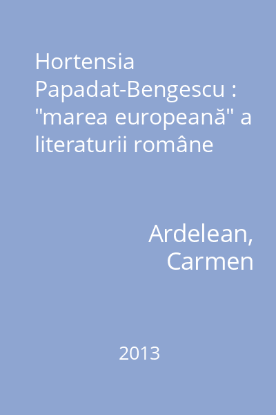Hortensia Papadat-Bengescu : "marea europeană" a literaturii române